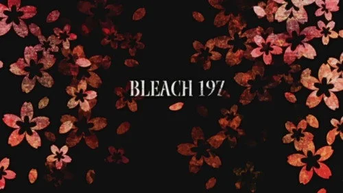 Блич 1 сезон 197 серия