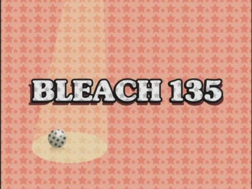 Блич 1 сезон 135 серия